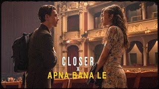 Closer x Apna Bana Le Full Version  Instagram Viral Song Mashup  Proyash [upl. by Rosa]