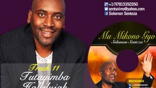 Solomon Senteza  Mu Mikono Gyo  TRACK 11 Tutayimba Hallelujah [upl. by Jae]