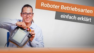 Die Betriebsarten eines Industrieroboters  Handbetrieb Testbetrieb Automatikbetrieb [upl. by Acinad]