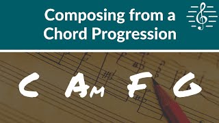 Music Composition  Composing from a Chord Progression [upl. by Ginsburg858]