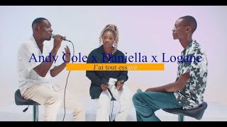 Jai tout essayé  ANDYCOLE X DANIELLA SONDO X LOGANE ATMOSPHÈRE [upl. by Asabi]