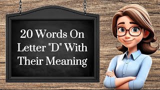 20 Words On Letter quotDquot With Their Meaning  Vocabulary  General Knowledge [upl. by Fleischer448]