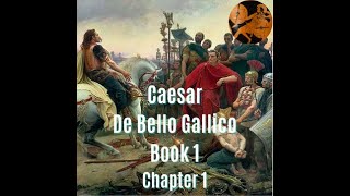 Caesar De Bello Gallico Book 1 Chapter 1 Translation [upl. by Llenrev]