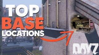 The BEST Base Locations In DayZ [upl. by Benisch441]