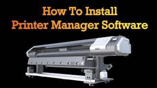 How To Install Printer Manager Software [upl. by James]