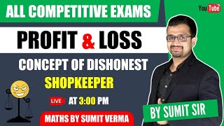 LIVE🔴  Concept of Dishonest Shopkeeper in ProfitLoss  Maths by Sumit Verma [upl. by Ardua]