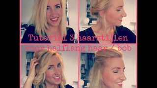 Tutorial 3 haarstijlen voor halflang haar bob [upl. by Luapnaes]