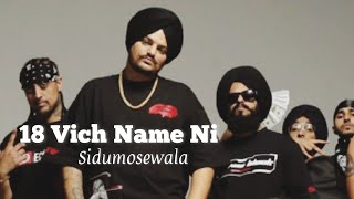 18 Vich Name Ni  Sidu Mose Wala  New Song  Full Video  2022 sidhumoosewala punjabisong new [upl. by Ayad]