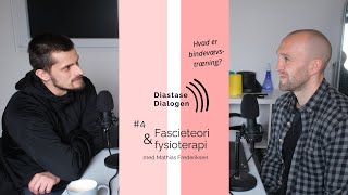 Diastase Dialogen  4 Fascieteori amp fysioterapi med Mathias Frederiksen [upl. by Teodor]