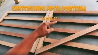 Construindo nossa porteira  Vídeo porteira 03 [upl. by Taft]