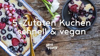 Schneller 5 Zutaten Kuchen  vegan und lecker  Blitzkuchen [upl. by Bourne725]