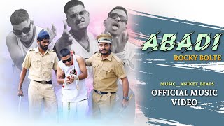 ABADIROCKY BOLTE PRODBY ANIKET BEATS REUPLOAD FULL VIDEO abadi rockybolte hiphop [upl. by Eirual365]