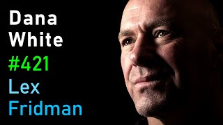 Dana White UFC Fighting Khabib Conor Tyson Ali Rogan Elon amp Zuck  Lex Fridman Podcast 421 [upl. by Eelek]