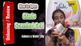 Best AIR FRESHENER GLADE SCENTED GEL Sakura and Waterlilly  How to Open and Use  Product Reviews [upl. by Naveb]