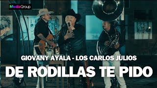 Giovanny Ayala  Los Carlos Julios l De Rodillas Te Pido  En Vivo La Historia Continua [upl. by Odele]