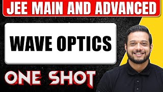 WAVE OPTICS in 1 Shot  All Concepts amp PYQs Covered  JEE Main amp Advanced [upl. by Ilahsiav]