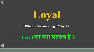 Loyal meaning in Hindi  Loyal ka kya matlab hota hai  daily use English words [upl. by Ehcram598]