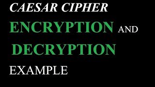 caesar cipher encryption and decryption example [upl. by Nael]