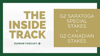 The Inside Track Episode 5 G2 Saratoga Special and G2 Canadian Stakes [upl. by Leeda]