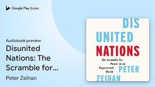 Disunited Nations The Scramble for Power in an… by Peter Zeihan · Audiobook preview [upl. by Haimarej811]