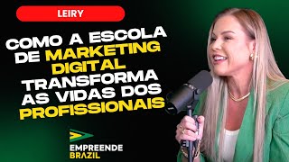 COMO O MARKETING DIGITAL PODE MUDAR A VIDA  LEIRY  EMPREENDE PODCAST 2024 05 [upl. by Ilojne]