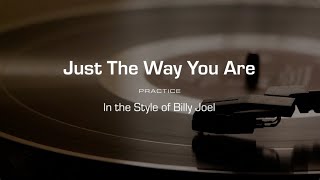 Practice Track Just The Way You Are Billy Joel [upl. by Irmo800]