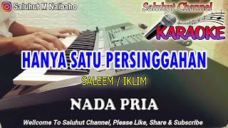 HANYA SATU PERSINGGAHAN ll KARAOKE MALAYSIA ll SALEEM IKLIM ll NADA PRIA ADO [upl. by Amathiste]