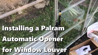 Installing a Palram Automatic Opener for Window Louver [upl. by Parette489]