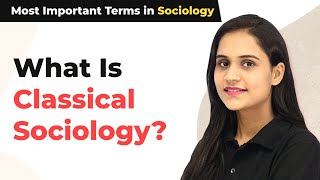 What Is Classical Sociology  Perspectives of Sociologists  Most Important Terms in Sociology [upl. by Cassie]