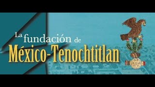 La fundación de MéxicoTenochtitlan [upl. by Lesirg]