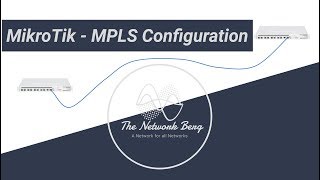 MikroTik  MPLS Configuration [upl. by Ennaitak]