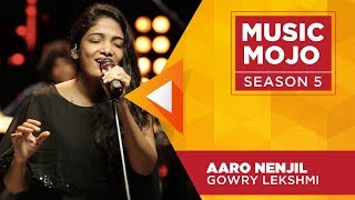 Aaro Nenjil  Gowry Lekshmi  Music Mojo Season 5  KappaTV [upl. by Attenoj]