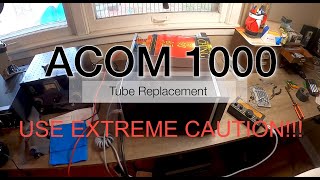 ACOM 1000 Tube Replacement  Extreme Caution [upl. by Savage85]