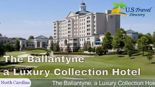 The Ballantyne a Luxury Collection Hotel Charlotte  Ballantyne Hotels North Carolina [upl. by Tammany]