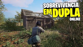 JOGO DE SOBREVIVÊNCIA ONLINE ESTILO DAYZ INÍCIO DE SOBREVIVÊNCIA EM DUPLA [upl. by Aivato]