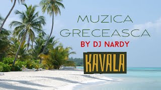 DJ NARDY  MUZICA GRECEASCA  KAVALA [upl. by Shippee632]