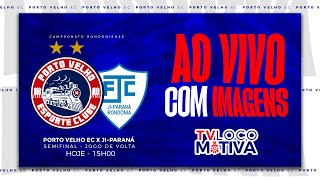 PORTO VELHO VS JIPARANÁ SEMIFINAL DO SEGUNDO TURNO JOGO DE VOLTA´´ 22 DE ABRIL DE 2023 [upl. by Ataliah665]