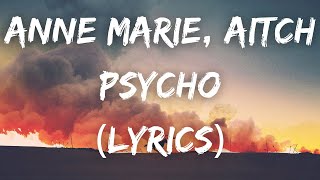 Anne Marie Aitch  PSYCHO Lyrics [upl. by Naul]