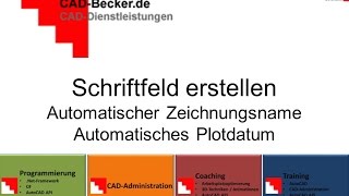 AutoCAD Schriftfeld erstellen  automatische Zeichnungsname und automatisches Plotdatum [upl. by Notsua]