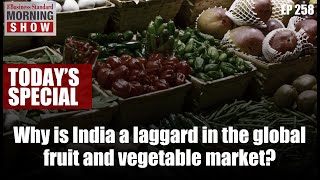 Why is India a laggard in the global fruit and vegetable market [upl. by Matthieu611]