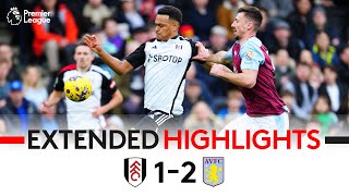 EXTENDED HIGHLIGHTS  Fulham 12 Aston Villa  Watkins Double Wins It For Villa [upl. by Aivart]