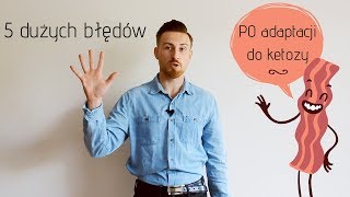 5 dużych błędów po adaptacji do ketozy [upl. by Ainnos]