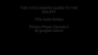 The Hitch Hikers Guide to the Galaxy Episode 2 [upl. by Ivz635]