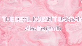 Alec Benjamin  Devil Doesnt Bargain lyrics  𝑳𝒂𝒗𝒆𝒏𝒅𝒆𝒓𝑺𝒌𝒚 [upl. by Nauqel898]