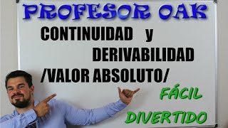 CONTINUIDAD Y DERIVABILIDAD VALOR ABSOLUTO 😲 SÉ un GENIO SIN ESTUDIAR 👌 PROFESOR OAK [upl. by Etteb111]