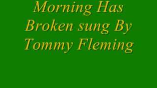 Morning Has Broken  Tommy Fleming [upl. by Lirpa962]