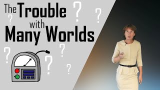 The Trouble with Many Worlds [upl. by Markowitz]