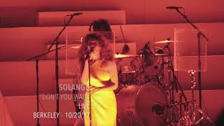 Solange  “Don’t You Wait”  Live  Berkeley  102017 [upl. by Laicram]