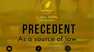 Precedent as a Source of Law  Doctrine of Precedent  Ratio Decidendi amp Obiter Dicta  Law Wits [upl. by Merril]