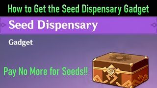 Genshin Impact  How to Get the Seed Dispensary Gadget No Need to Buy Seeds [upl. by Ennairac]